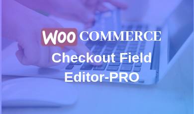 wooCommerce Checkout field editor