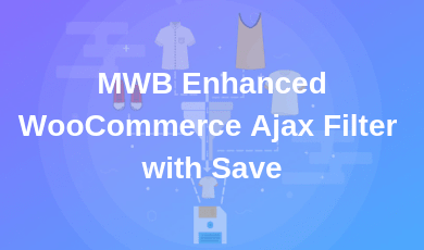 MWB Enhanced WooCommerce Ajax Filter with Save
