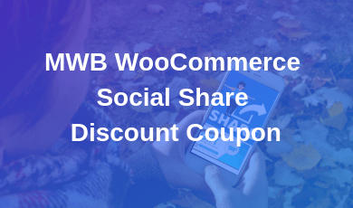 MWB WooCommerce Social Share Discount Coupon