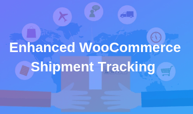 Enhanced WooCommerce Shipment Tracking